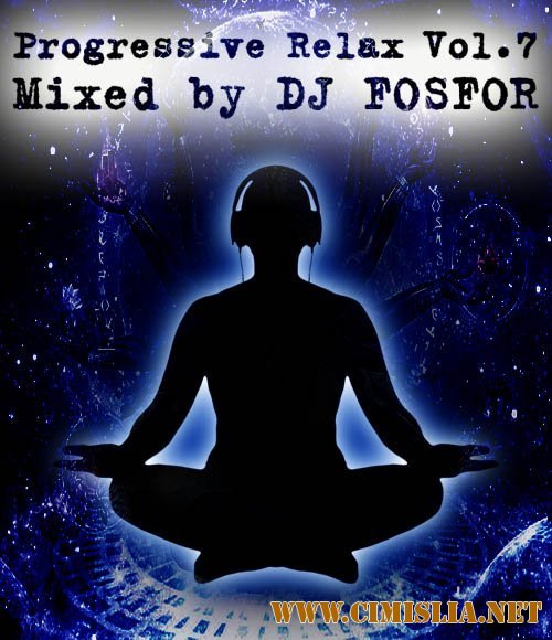 DJ Fosfor - Progressive Relax Vol.7 [2014 / MP3 / 320 kb]