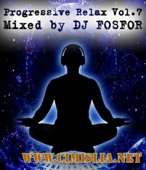 DJ Fosfor - Progressive Relax Vol.7 [2014 / MP3 / 320 kb]