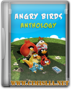 Angry Birds: Anthology [RePack] [2012 / ENG]