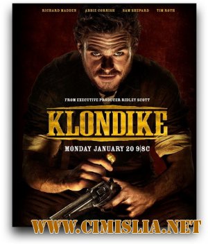 Клондайк / Klondike [01x01-06 из 06] [2014 / WEB-DLRip]