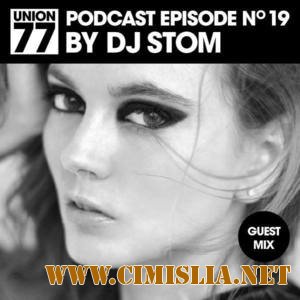 Dj Stom - Union 77 Podcast #019 [2014 / MP3 / 320 kb]