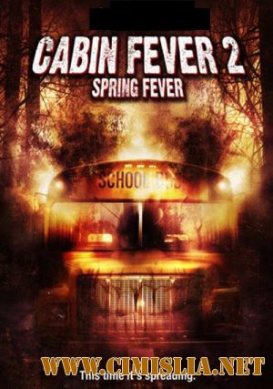 Лихорадка: Весеннее обострение / Cabin Fever 2: Spring Fever [2009 / HDRip | Лицензия]