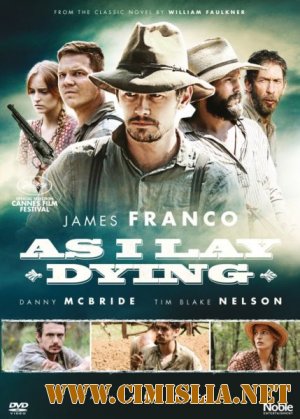 Когда я умирала / As I Lay Dying [2013 / HDRip]