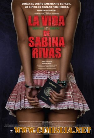 Ранние и короткие годы Сабины Ривас / La vida precoz y breve de Sabina Rivas [2012 / HDRip]