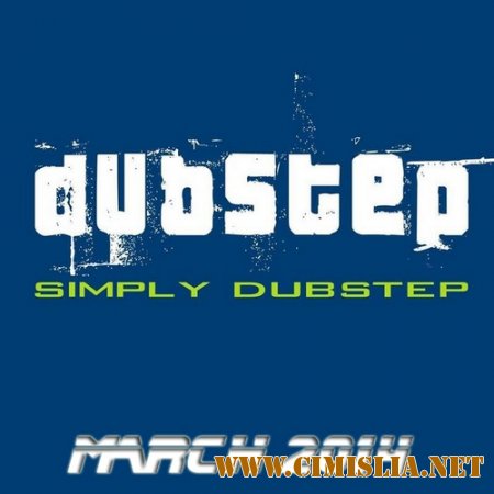Simply Dubstep March 2014 [2014 / MP3 / 320 kb]