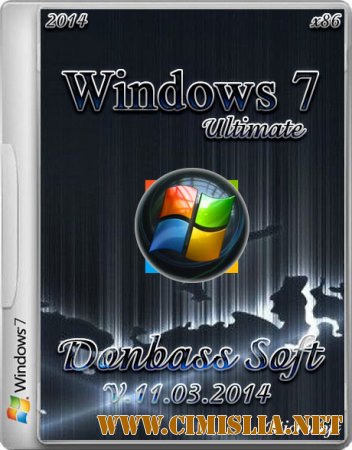 Windows 7 Ultimate SP1 Donbass Soft [x86] [11.03.2014 / RUS]