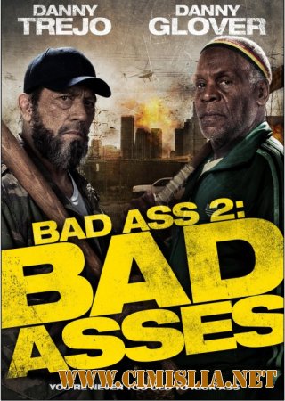 Крутые чуваки / Bad Asses [2014 / HDRip]