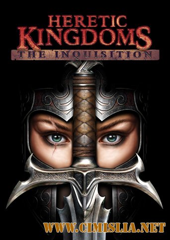 Heretic Kingdoms: The Inquisition [L] [2004 / RUS / ENG  MULTi8]