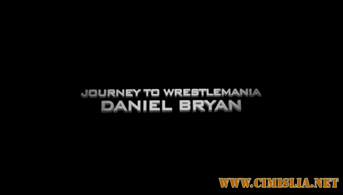 WWE Journey to Wrestlemania - Danyel Bryan [2014 / HDTVRip]