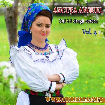 Ancuta Anghel - Cui i-i draga cetera vol. 4 [2013 / MP3 / 320 kb]
