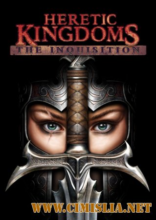 Heretic Kingdoms: The Inquisition [L] [2004 / RUS / ENG  MULTi8]