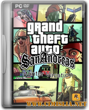 GTA / Grand Theft Auto: San Andreas - Winter Vacation [2005-2013 / RUS]
