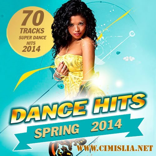 Dance Hits. Spring 2014 [2014 / MP3 / 320 kb]