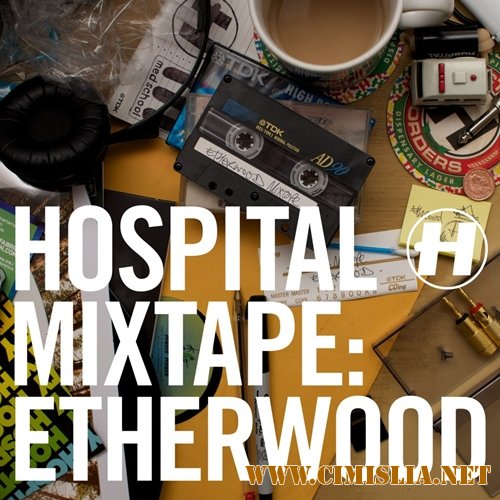 Hospital Mixtape: Etherwood [2014 / MP3 / 320 kb]
