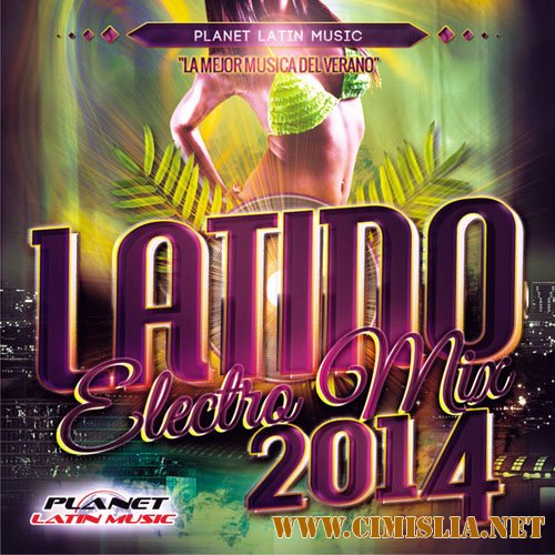 Latino Electro Mix 2014 [2014 / MP3 / 320 kb]