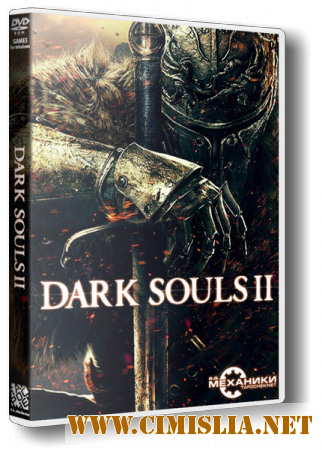 Dark Souls 2 [Update 6 + DLC] [RePack] [2014 / ENG / RUS]