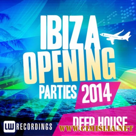 Ibiza Opening Parties 2014 - Deep House [2014 / MP3 / 320 kb]