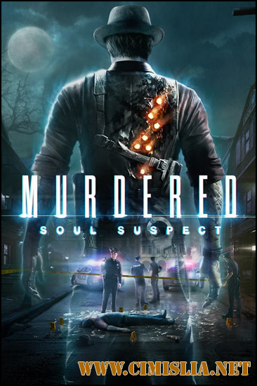Murdered: Soul Suspect [RePack] [2014 / ENG / RUS]
