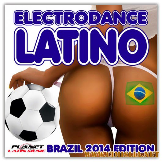 Electrodance Latino. Brazil 2014 Edition [2014 / MP3 / 320 kb]