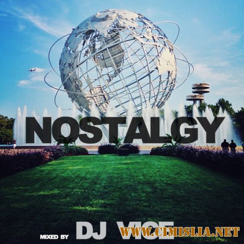 Dj Vice - Nostalgy mix [2014 / MP3 / 320 kb]