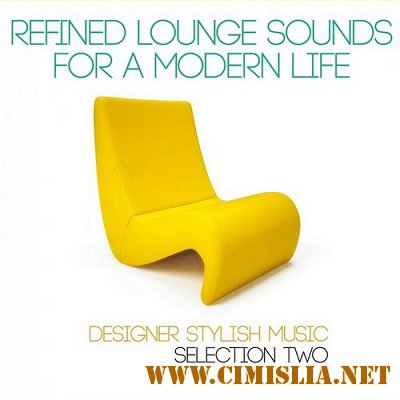 Refined Lounge Sounds for a Modern Life - Selection Two [2014 / MP3 / 320 kb]