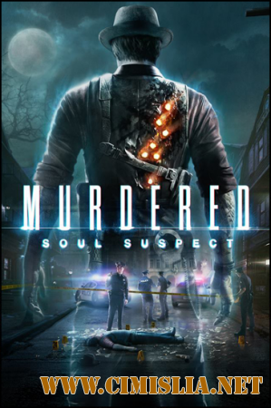 Murdered: Soul Suspect [RePack] [2014 / ENG / RUS]