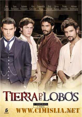 Земля волков / Tierra de lobos [Сезон: 01 / Серии: 01-13 из 13] [2010 / HDTVRip & WEB-DLRip]