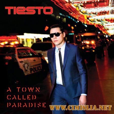 Tiesto - A Town Called Paradise [Deluxe Edition] [2014 / MP3 / 320 kb]