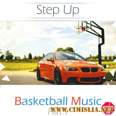 Basketball Music Vol.9 by Step Up [2014 / MP3 / 320 kb]