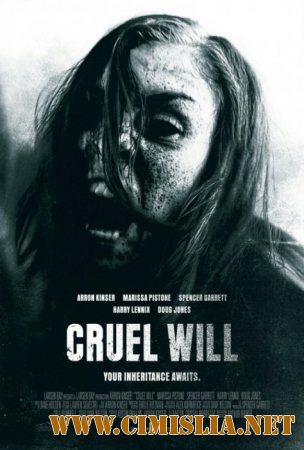 Жестокое Завещание / Cruel Will [2013 / WEB-DLRip]