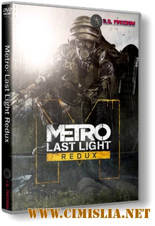 Metro: Last Light - Redux [RePack] [2014 / MULTi10 / ENG / RUS]
