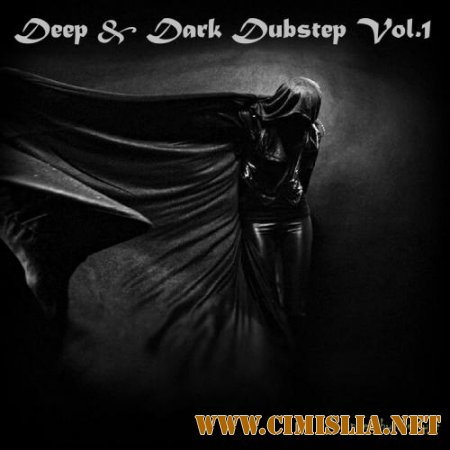 Deep & Dark Dubstep Vol.1 [2014 / MP3 / 320 kb]