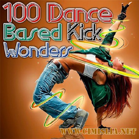 100 Dance Based Kick Wonders [2014 / MP3 / 320 kb]
