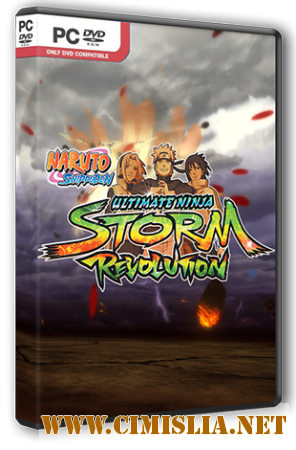 NARUTO SHIPPUDEN: Ultimate Ninja STORM Revolution [Steam-Rip] [2014 / RUS / ENG / MULTi9]