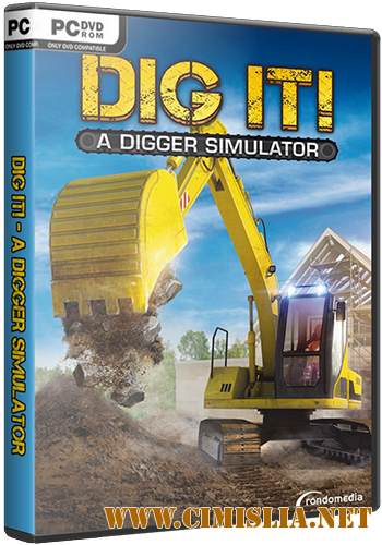 DIG IT! - A Digger Simulator [RePack] [2014 / RUS / ENG]