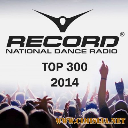 Radio Record - TOP 300 [2014 / MP3 / 128-320 kb]
