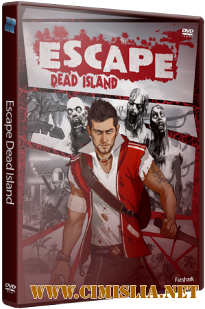 Escape Dead Island [RePack] [2014 / RUS / ENG]