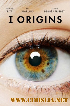 Я - Начало / I Origins [2014 / HDRip]