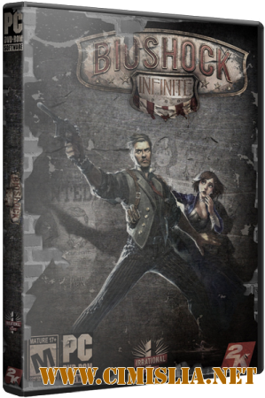 BioShock Infinite: Complete Edition [L] [2013 / RUS / ENG / MULTi11]