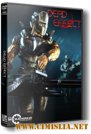 Dead Effect [RePack] [2014 / RUS / ENG / MULTi6]