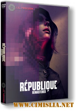 Republique Remastered [RePack] [2015 / RUS / ENG]