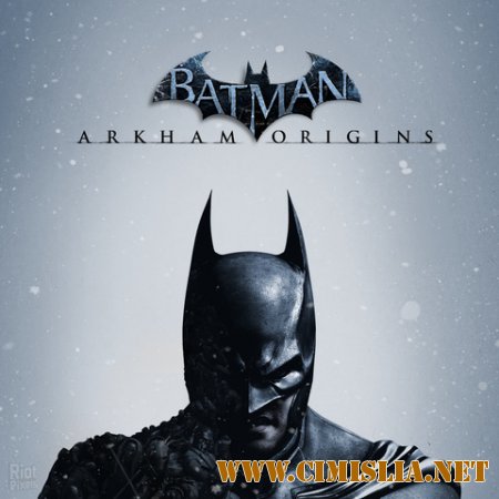 Batman: Arkham Origins - The Complete Edition [Rip] [2013 / RUS / ENG]
