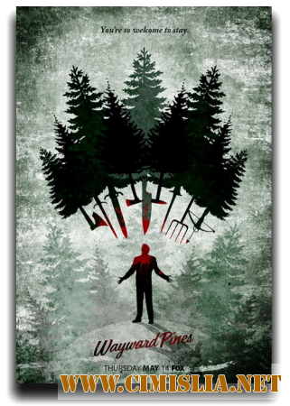 Уэйворд Пайнс / Уэйуорд Пайнс / Сосны / Wayward Pines [01x01-10 из 10] [2015 / HDTVRip]