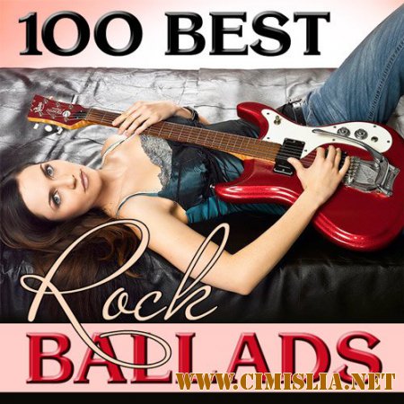 VA - 100 Best Rock Ballads [2015 / MP3]