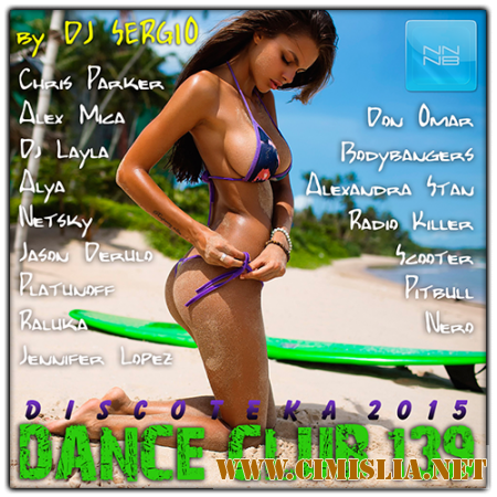 Дискотека 2015 Dance Club Vol. 139 [2015 / MP3 / 320 kb]