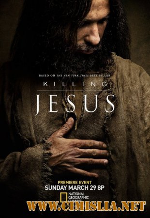 Убийство Иисуса / Killing Jesus [2015 / HDRip]