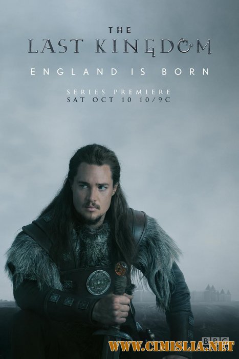 Последнее Королевство / The Last Kingdom [01х01-08 из 08] [2015 / HDRip]