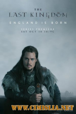 Последнее Королевство / The Last Kingdom [01х01-08 из 08] [2015 / HDRip]