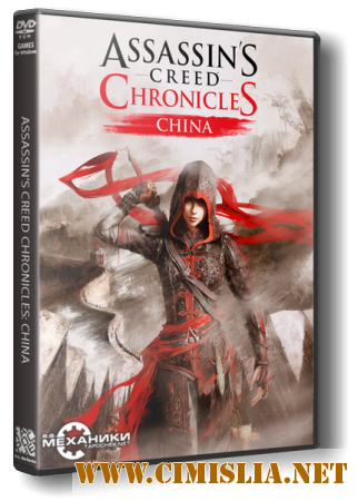 Assassin's Creed Chronicles: Китай / Assassin’s Creed Chronicles: China [RePack] [2015 / MULTi13 / ENG / RUS]