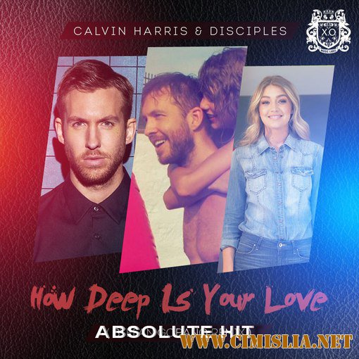 Calvin Harris & Disciples - How Deep Is Your Love [Remixes] [2015 / MP3 / 320 kb]